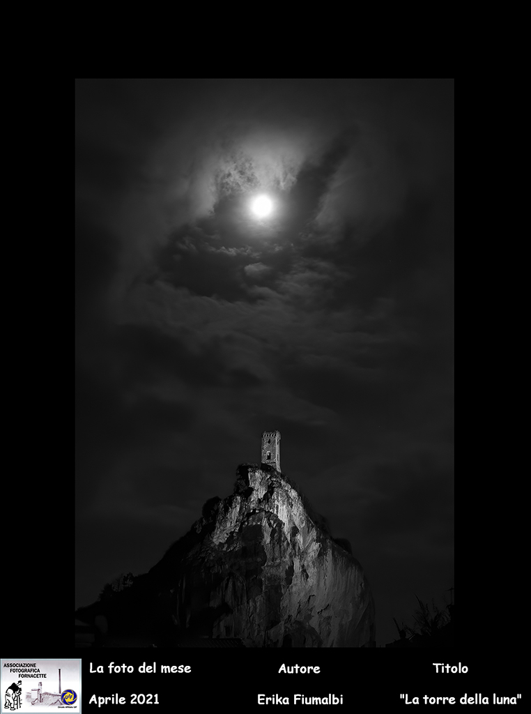 (04)  Foto del Mese Aprile(2021) Autore Erika Fiumalbi Titolo   la torre della luna.jpg